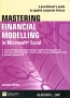 Mastering Financial Modelling in Microsoft Excel: A Practitioner's Guide to Applied Corporate Finance Издательство: Prentice Hall, 2007 г Мягкая обложка, 520 стр ISBN 978-0-273-70806-3 Язык: Английский Формат: 170x240 инфо 9639r.